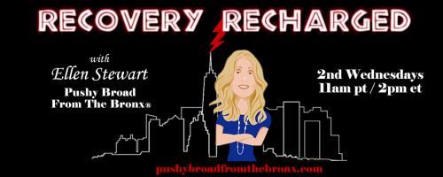 Recovery Recharged With Ellen Stewart Pushy Broad From The Bronx Improve Your Relationship With Food With Dr Genie